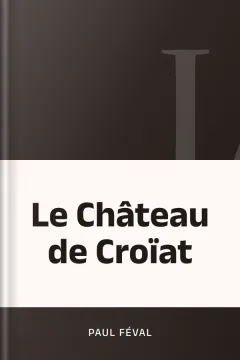 Le Château de Croïat - Paul Féval