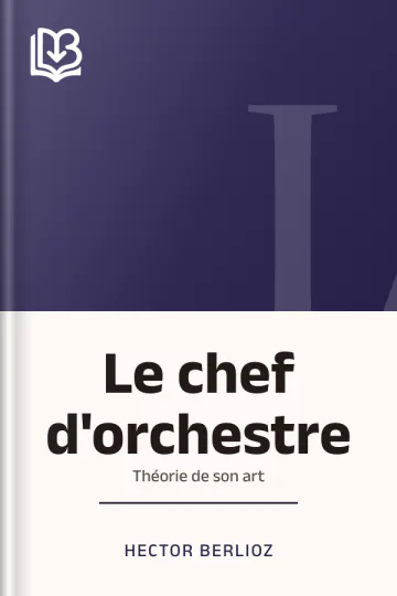 Le chef d'orchestre: théorie de son art d’Hector Berlioz, couverture du livre
