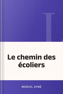 Le chemin des écoliers - Marcel Aymé