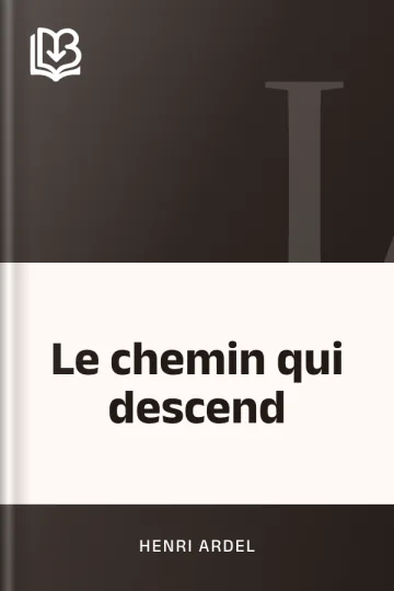 Le chemin qui descend d’Henri Ardel, couverture du livre