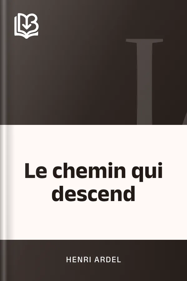 Le chemin qui descend d’Henri Ardel, couverture du livre