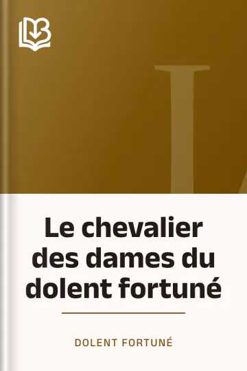 Le chevalier des dames du dolent fortuné de Dolent Fortuné, couverture du livre