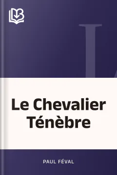 Le Chevalier Ténèbre - Paul Féval