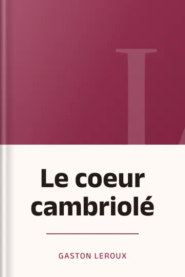 Le coeur cambriolé de Gaston Leroux, couverture du livre