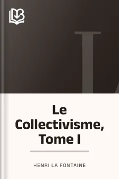 Le Collectivisme, Tome I - Henri La Fontaine