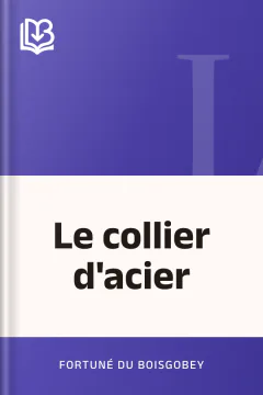 Le collier d'acier - Fortuné Du Boisgobey