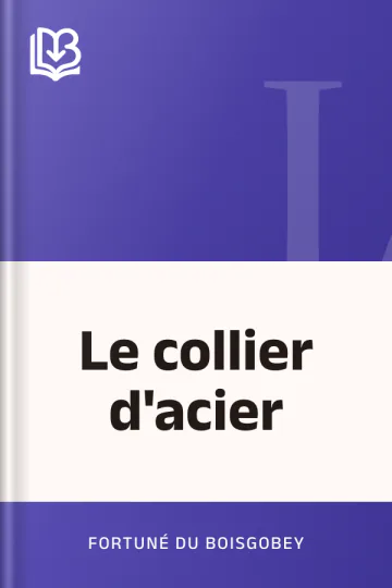 Le collier d'acier de Fortuné Du Boisgobey, couverture du livre