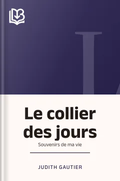 Le collier des jours: Souvenirs de ma vie - Judith Gautier
