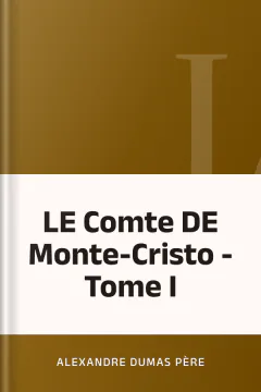 LE Comte DE Monte-Cristo - Tome I - Alexandre Dumas père
