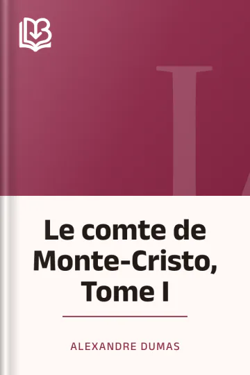 Le comte de Monte-Cristo, Tome I d’Alexandre Dumas, couverture du livre