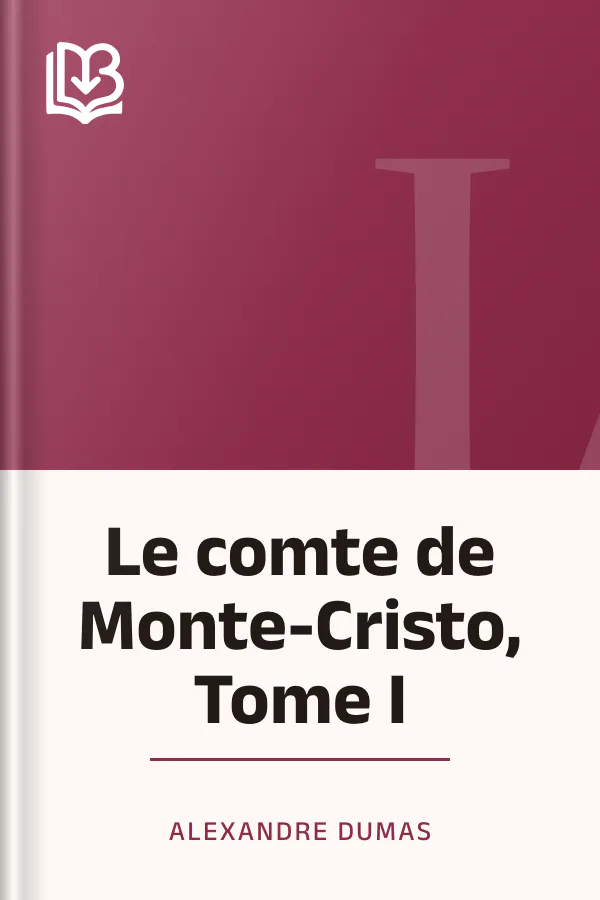 Le comte de Monte-Cristo, Tome I d’Alexandre Dumas, couverture du livre