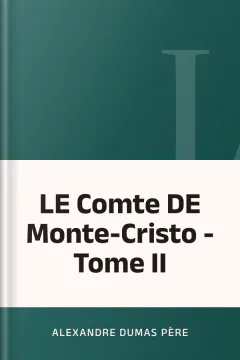 LE Comte DE Monte-Cristo - Tome II - Alexandre Dumas père