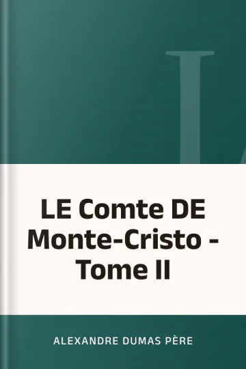 LE Comte DE Monte-Cristo - Tome II d’Alexandre Dumas père, couverture du livre