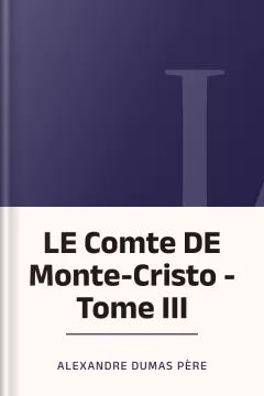 LE Comte DE Monte-Cristo - Tome III - Alexandre Dumas père