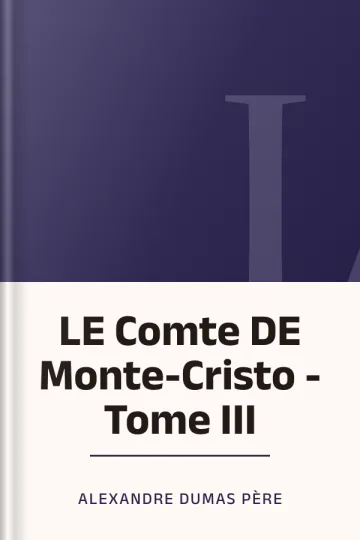 LE Comte DE Monte-Cristo - Tome III d’Alexandre Dumas père, couverture du livre