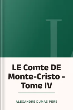 LE Comte DE Monte-Cristo - Tome IV - Alexandre Dumas père