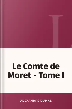 Le Comte de Moret - Tome I - Alexandre Dumas