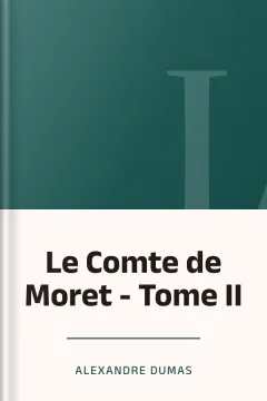 Le Comte de Moret - Tome II - Alexandre Dumas
