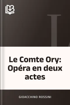 Le Comte Ory: Opéra en deux actes - Gioacchino Rossini