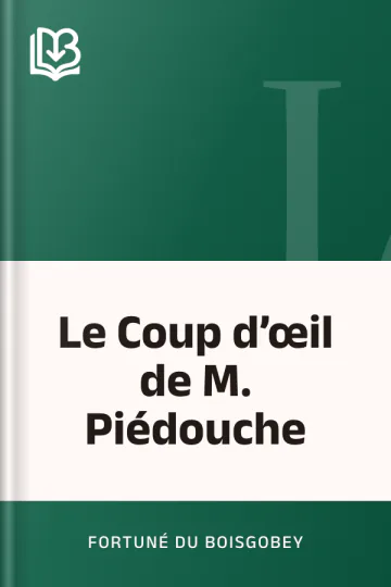 Le Coup d’œil de M. Piédouche de Fortuné Du Boisgobey, couverture du livre