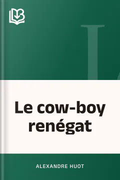 Le cow-boy renégat - Alexandre Huot