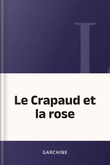 Le Crapaud et la rose de Garchine, couverture du livre