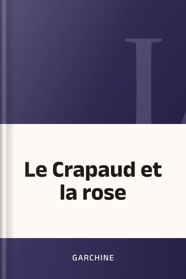 Le Crapaud et la rose de Garchine, couverture du livre