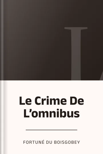 Le Crime De L’omnibus de Fortuné Du Boisgobey, couverture du livre