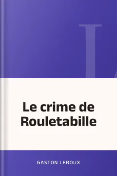 Le crime de Rouletabille - Gaston Leroux
