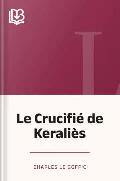 Le Crucifié de Keraliès - Charles Le Goffic