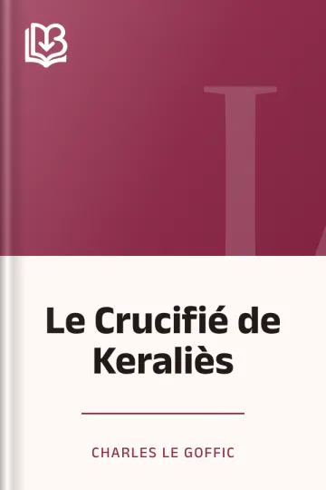 Le Crucifié de Keraliès de Charles Le Goffic, couverture du livre