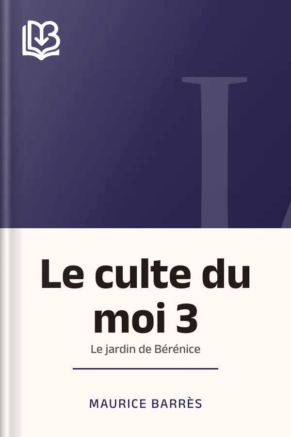 Le culte du moi 3: Le jardin de Bérénice de Maurice Barrès, couverture du livre