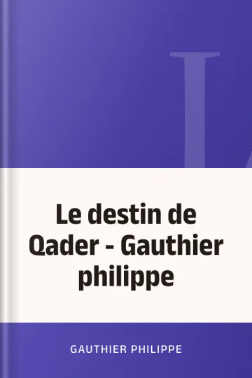Le destin de Qader - Gauthier philippe de Gauthier philippe, couverture du livre