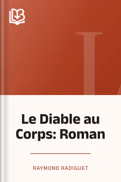 Le Diable au Corps: Roman - Raymond Radiguet