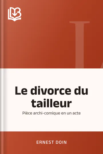 Le divorce du tailleur: Pièce archi-comique en un acte d’Ernest Doin, couverture du livre