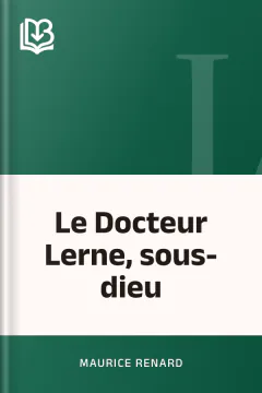 Le Docteur Lerne, sous-dieu - Maurice Renard