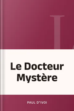 Le Docteur Mystère - Paul d"Ivoi