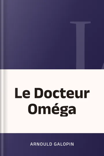 Le Docteur Oméga d’Arnould Galopin, couverture du livre