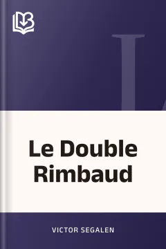 Le Double Rimbaud - Victor Segalen