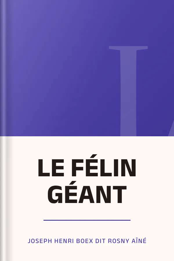 LE FÉLIN GÉANT de Joseph Henri Boex dit Rosny Aîné, couverture du livre