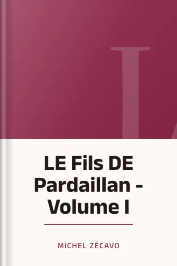 LE Fils DE Pardaillan - Volume I de Michel Zécavo, couverture du livre
