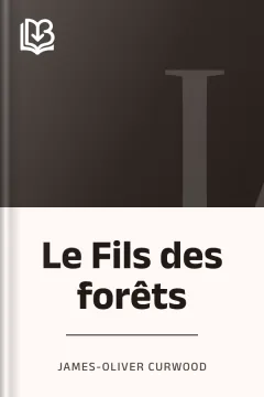 Le Fils des forêts - James-Oliver Curwood