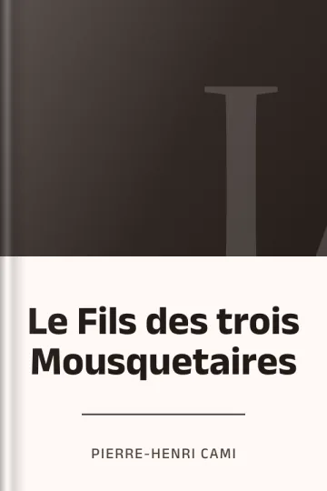 Le Fils des trois Mousquetaires de Pierre-Henri Cami, couverture du livre