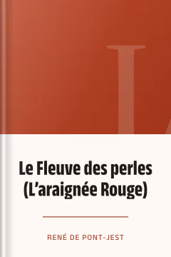 Le Fleuve des perles (L’araignée Rouge) - René de Pont-Jest