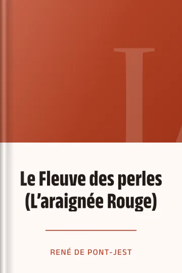 Le Fleuve des perles (L’araignée Rouge) de René de Pont-Jest, couverture du livre