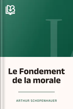 Le Fondement de la morale - Arthur Schopenhauer