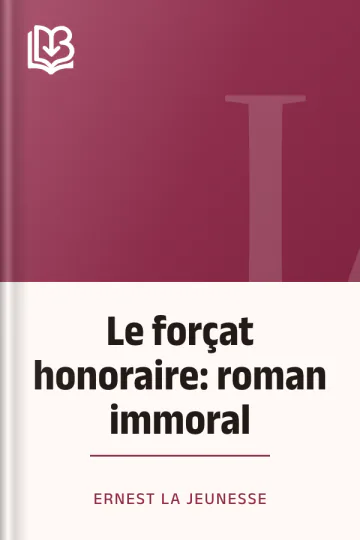 Le forçat honoraire: roman immoral d’Ernest La Jeunesse, couverture du livre