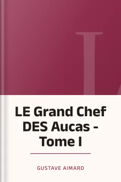 LE Grand Chef DES Aucas - Tome I - Gustave Aimard