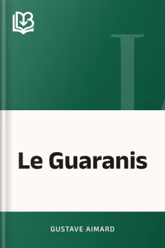 Le Guaranis - Gustave Aimard