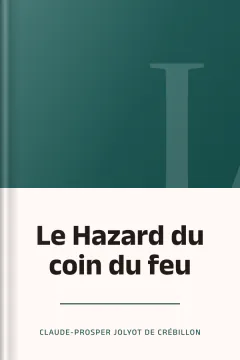 Le Hazard du coin du feu - Claude-Prosper Jolyot de Crébillon